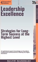 Executive Edition - Leadership Excellence – Strategies for Long-Term Success at the Highest Level
