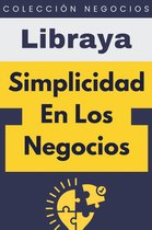 Colección Negocios 19 - Simplicidad En Los Negocios