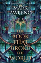 The Library Trilogy 2 - The Book That Broke the World (The Library Trilogy, Book 2)