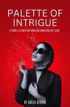 Palette of Intrigue - A Female-Led Mystery Unveiling Barcelona Art Scene
