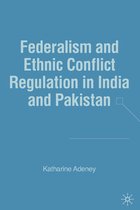 Federalism And Ethnic Conflict Regulation In India And Pakis