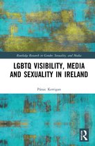 Routledge Research in Gender, Sexuality, and Media- LGBTQ Visibility, Media and Sexuality in Ireland
