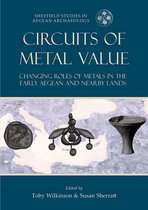 Sheffield Studies in Aegean Archaeology- Circuits of Metal Value