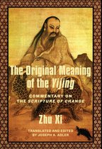 The Original Meaning of the Yijing – Commentary on the Scripture of Change