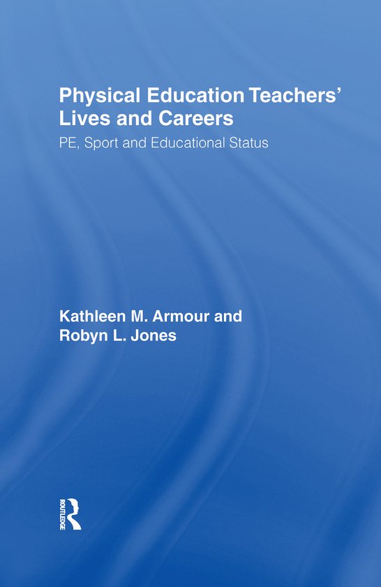 Physical Education:  Teachers' Lives And Careers - cover