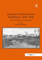 Cultures of International Exhibitions 1840-1940