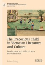 Palgrave Studies in Nineteenth-Century Writing and Culture-The Precocious Child in Victorian Literature and Culture