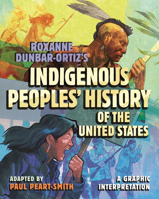 ReVisioning History- Roxanne Dunbar-Ortiz's Indigenous Peoples' History of the United States