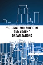 Psychological and Behavioural Aspects of Risk- Violence and Abuse In and Around Organisations
