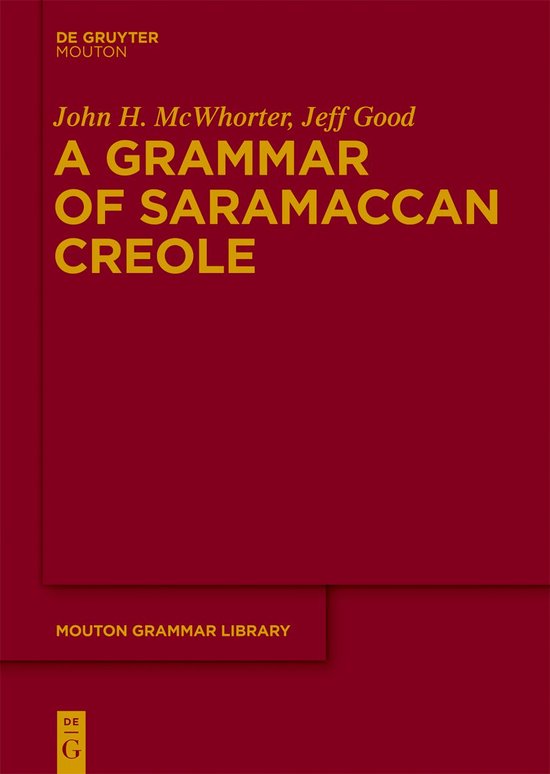 Mouton Grammar Library [MGL]56-A Grammar of Saramaccan Creol ... - cover