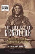 An American Genocide - The United States and the California Indian Catastrophe, 1846-1873