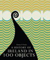 History Of Ireland In 100 Objects