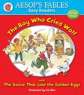 The Boy Who Cried Wolf; the Goose That Laid the Golden Eggs