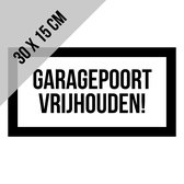 Pictogram/ bord | "Garagepoort vrijhouden!" | 30 x 15 cm | Niet parkeren | Inrit vrijlaten | Parkeeroverlast | Parkeerverbod | Wegsleepregeling | 1 stuk