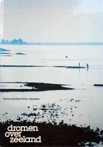 Dromen over zeeland - Hans Bouma en Wim Riemens