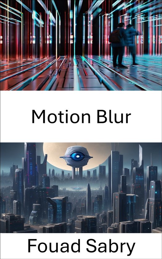 Computer Vision 174 - Motion Blur (ebook), Fouad Sabry | 6610000560141 ...