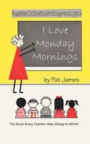 I Love Monday Mornings