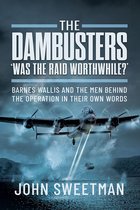 The Dambusters - 'Was it Worth it?'