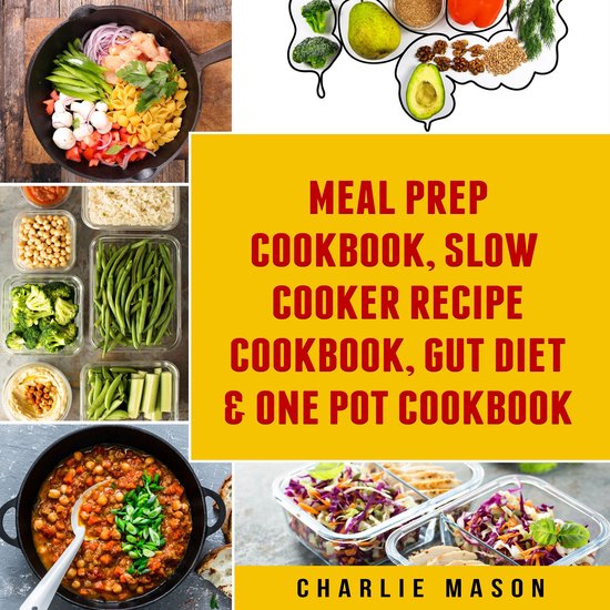 Meal Prep Cookbook, Slow Cooker Recipe Cookbook, Gut Diet &  ... - cover