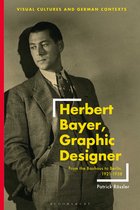 Visual Cultures and German Contexts- Herbert Bayer, Graphic Designer