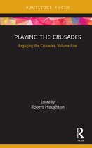 Engaging the Crusades- Playing the Crusades