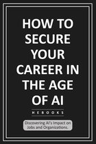 How to Secure Your Career in the Age of AI
