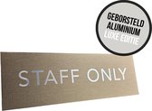 Deurbordje geborsteld aluminium | "Staff only" | 18 x 6 cm | Luxe editie | Blinkend metaal | Bruin | Geen toegang | Enkel personeel | Geen ingang voor onbevoegden | Deurbord | Pictogram | Medewerker | 1 stuk