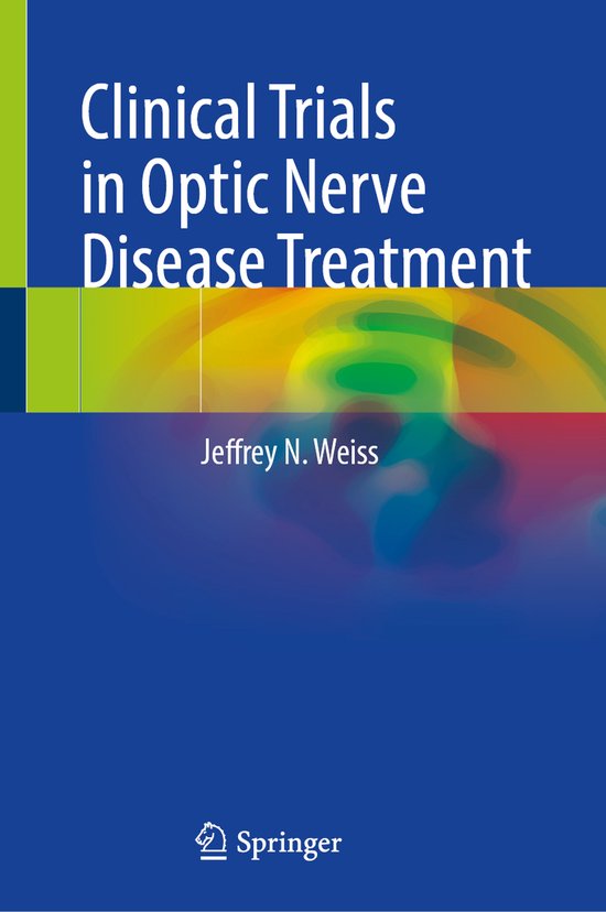 Optic Nerve Regeneration Clinical Trials 2025 Clinical Trials in Optic Nerve Disease Treatment | 9783031588143