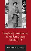 New Studies in Modern Japan- Imagining Prostitution in Modern Japan, 1850–1913