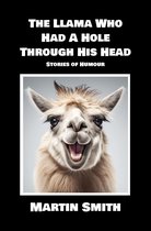 The Llama Who Had A Hole Through His Head
