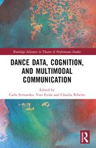 Routledge Advances in Theatre & Performance Studies- Dance Data, Cognition, and Multimodal Communication