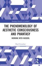 Routledge Research in Aesthetics-The Phenomenology of Aesthetic Consciousness and Phantasy