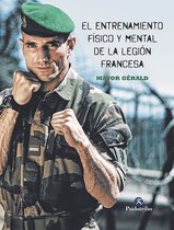 Preparación Física - El entrenamiento físico y mental de la Legión Francesa