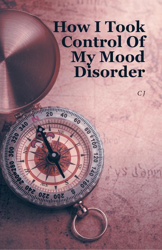 How I Took Control Of My Mood Disorder - cover