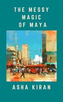 The Messy Magic of Maya