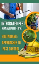 Integrated Pest Management (IPM) : Sustainable Approaches to Pest Control