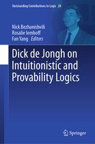 Outstanding Contributions to Logic- Dick de Jongh on Intuitionistic and Provability Logics