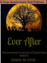 The Immortal Chronicles of Queen Kyra 3 - Ever After 2nd Edition
