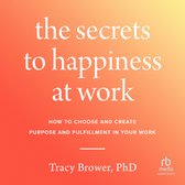 The Secrets to Happiness at Work