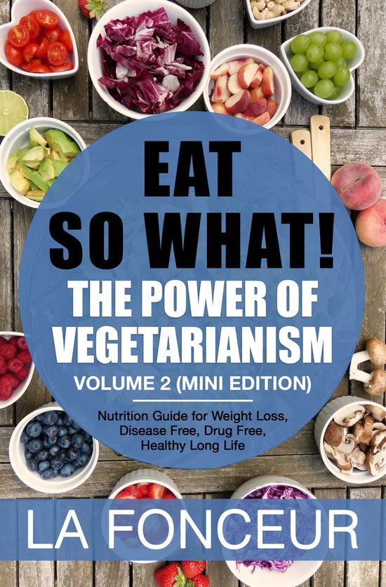 Eat So What! Mini Editions 4 - Eat So What! The Power of Veg ... - cover