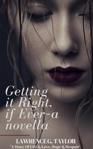 Getting it Right, if Ever – Romance Novella