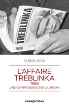 Nationalismes et guerres mondiales - L'affaire Treblinka, 1966 - Une controverse sur la Shoah