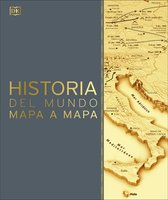 DK History Map by Map- Historia del mundo mapa a mapa (History of the World Map by Map)