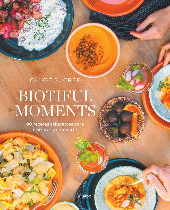 Biotiful Moments: 90 recetas saludables para disfrutar y com ... - cover