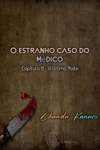 O estranho caso do médico (Portuguese) 8 - Capítulo 8 - A Última Noite