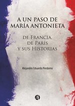 A un paso de María Antonieta 1 - A un paso de María Antonieta