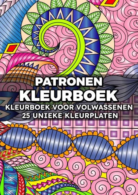 Patronen Kleurboek - Kleurboek voor Volwassenen - 25 Unieke  ... - cover