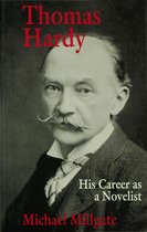 Thomas Hardy: His Career as a Novelist