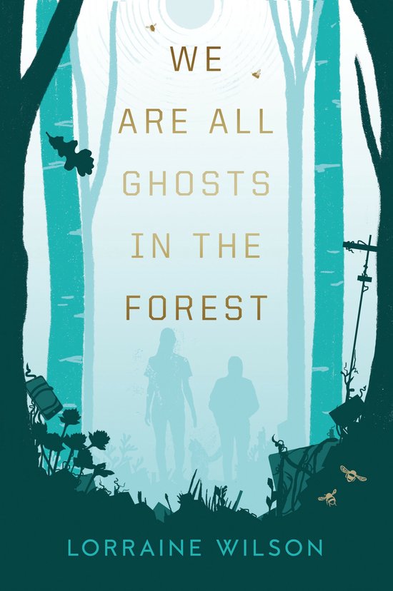 We Are All Ghosts in the Forest- We Are All Ghosts in the Fo ... - cover