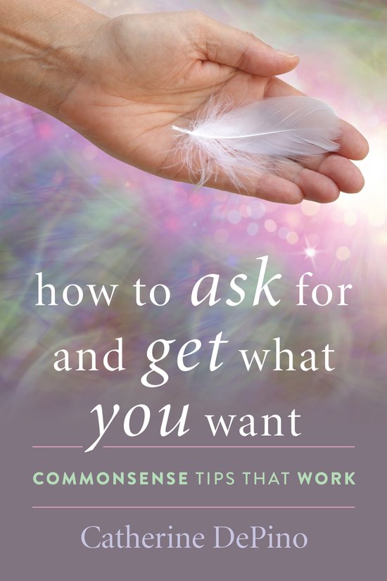 How to Ask for and Get What You Want - cover